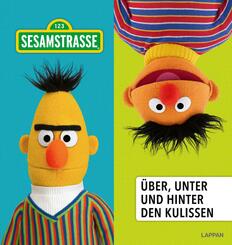 Sesamstra&szlig;e - &Uuml;ber, unter und hinter den Kulissen