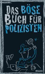 Das b&ouml;se Buch f&uuml;r Polizisten