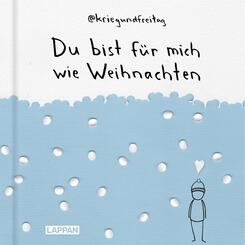kriegundfreitag: Du bist f&uuml;r mich wie Weihnachten