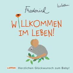 Willkommen im Leben! Herzlichen Gl&uuml;ckwunsch zum Baby! (Frederick von Leo Lionni)