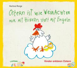 Ostern ist wie Weihnachten nur mit H&uuml;hnern statt mit Engeln