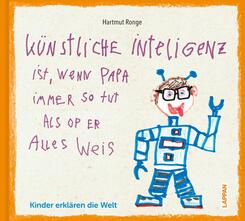 K&uuml;nstliche Inteligenz ist, wenn Papa nur so tut als op er alles weis