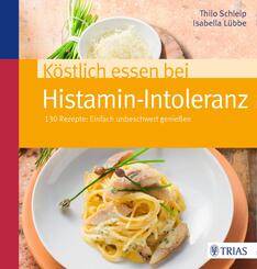 K&ouml;stlich essen bei Histamin-Intoleranz