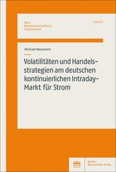 Volatilit&auml;ten und Handelsstrategien am deutschen kontinuierlichen Intraday-Markt f&uuml;r Strom