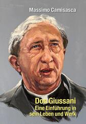 Don Giussani - Eine Einf&uuml;hrung in sein Leben und sein Werk