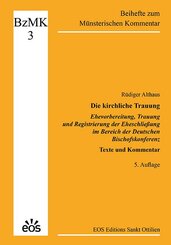 Die kirchliche Trauung - Ehevorbereitung, Trauung und Registrierung der Eheschlie&szlig;ung im Bereich der Deutschen Bischofskonferenz