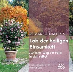 Romano Guardinis Lob der heiligen Einsamkeit