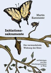 Initiationssakramente - Die verwandelnde Wirkung der Riten