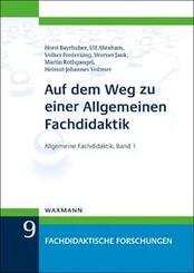Auf dem Weg zu einer Allgemeinen Fachdidaktik