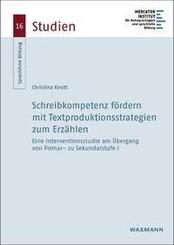 Schreibkompetenz f&ouml;rdern mit Textproduktionsstrategien zum Erz&auml;hlen