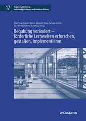 Begabung ver&auml;ndert - f&ouml;rderliche Lernwelten erforschen, gestalten, implementieren