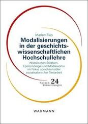 Modalisierungen in der geschichtswissenschaftlichen Hochschullehre