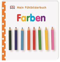 Mein F&uuml;hlbilderbuch - Farben