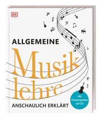 Allgemeine Musiklehre anschaulich erkl&auml;rt