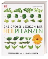 Das gro&szlig;e Lexikon der Heilpflanzen