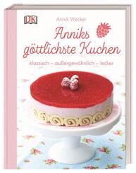 Anniks g&ouml;ttlichste Kuchen