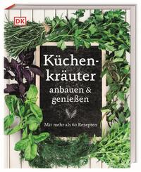 K&uuml;chenkr&auml;uter anbauen & genie&szlig;en