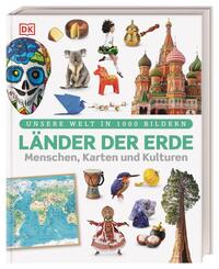 Unsere Welt in 1000 Bildern. L&auml;nder der Erde