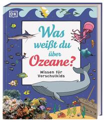 Wissen f&uuml;r Vorschulkids. Was wei&szlig;t du &uuml;ber Ozeane?