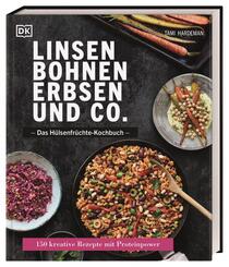 Linsen, Bohnen, Erbsen und Co.: Das H&uuml;lsenfr&uuml;chte-Kochbuch