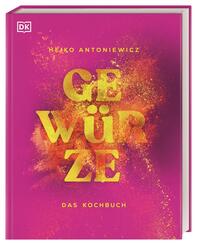 Gew&uuml;rze - Das Kochbuch