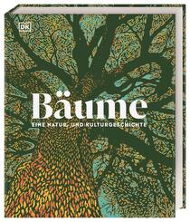 B&auml;ume - Eine Natur- und Kulturgeschichte