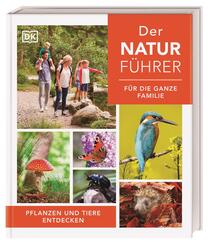 Der Naturf&uuml;hrer f&uuml;r die ganze Familie