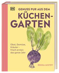 Genuss pur aus dem K&uuml;chengarten