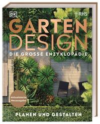 Gartendesign - Die gro&szlig;e Enzyklop&auml;die
