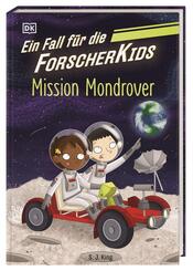 Ein Fall f&uuml;r die Forscher-Kids 9. Mission Mondrover