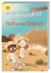 Ein Fall f&uuml;r die Forscher-Kids 11. Flucht vor dem Sandsturm
