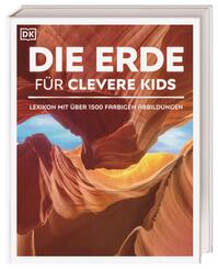 Wissen f&uuml;r clevere Kids. Die Erde f&uuml;r clevere Kids