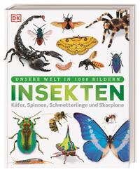 Unsere Welt in 1000 Bildern. Insekten