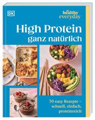 Healthy Everyday. High Protein ganz nat&uuml;rlich