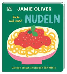 Jamies erstes Kochbuch f&uuml;r Minis. Koch mit mir! Nudeln