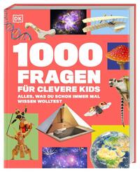 1000 Fragen f&uuml;r clevere Kids