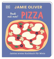 Jamies erstes Kochbuch f&uuml;r Minis. Back mit mir! Pizza