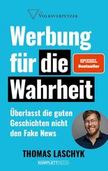 Werbung f&uuml;r die Wahrheit (SPIEGEL-Bestseller)