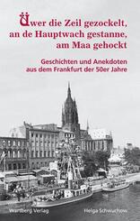 &Uuml;wer die Zeil gezockelt, an de Hauptwach gestanne, am Maa gehockt