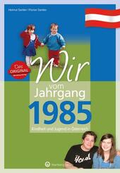 Wir vom Jahrgang 1985 - Kindheit und Jugend in &Ouml;sterreich