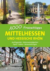 Mittelhessen und hessische Rh&ouml;n - 1000 Freizeittipps