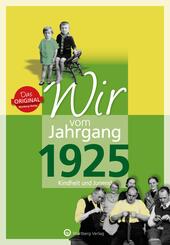 Wir vom Jahrgang 1925 - Kindheit und Jugend