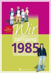 Wir vom Jahrgang 1985 - Kindheit und Jugend
