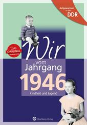 Wir vom Jahrgang 1946 - Aufgewachsen in der DDR