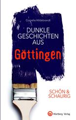 Dunkle Geschichten aus G&ouml;ttingen