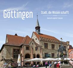 G&ouml;ttingen - Stadt, die Wissen schafft - Ein Bildband in drei Sprachen (deutsch / english / fran&ccedil;ais)