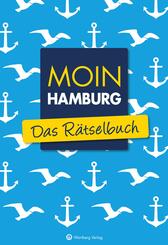 Moin Hamburg - Das R&auml;tselbuch