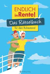 Endlich in Rente! Das R&auml;tselbuch f&uuml;r den Ruhestand