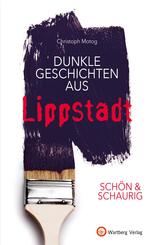 SCH&Ouml;N & SCHAURIG - Dunkle Geschichten aus Lippstadt