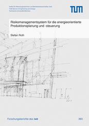 Risikomanagementsystem f&uuml;r die energieorientierte Produktionsplanung und -steuerung